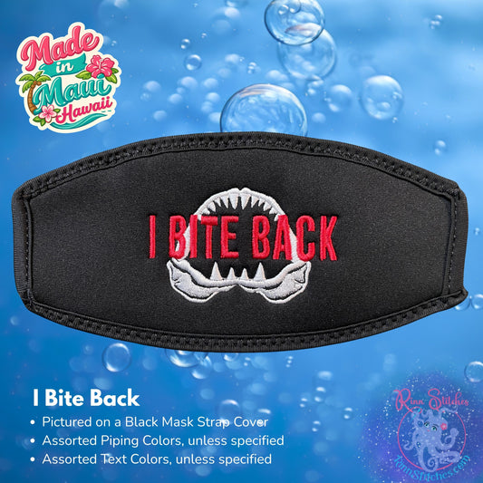 Embroidered neoprene mask strap cover featuring a shark jaw with "I Bite Back" fun text design. Made in Maui, Hawaii by Rinn Stitches